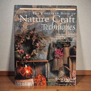 The Complete Book of Nature Craft Techniques - Nature Craft Book
